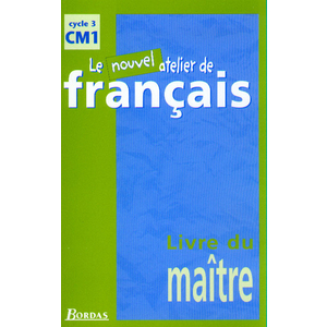 LE NOUVEL ATELIER DE FRANCAIS CM1 2000 LIVRE DU MAITRE