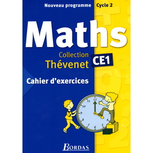 THEVENET MATHEMATIQUES CE1 2004 CAHIER D'EXERCICES