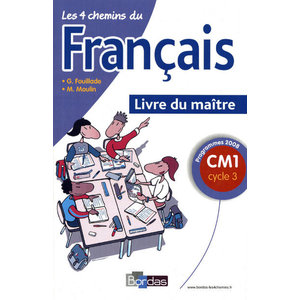 LES 4 CHEMINS DU FRANCAIS CM1 2009 LIVRE DU MAITRE