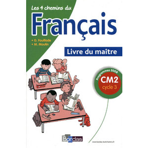 LES 4 CHEMINS DU FRANCAIS CM2 2009 LIVRE DU MAITRE