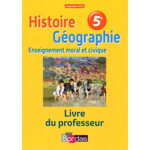 HISTOIRE GEOGRAPHIE EDUCATION CIVIQUE 5E 2016 LIVRE DU PROFESSEUR