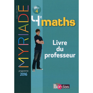 MYRIADE MATHEMATIQUES 4E 2016 LIVRE DU PROFESSEUR