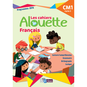 ALOUETTE FRANCAIS CM1 2018 - CAHIER D'EXERCICES