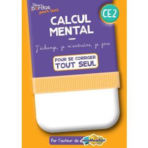 CAHIERS BORDAS POUR TOUS - CALCUL MENTAL CE2 - 2022 - CAHIER CORRIGE