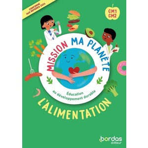 MISSION MA PLANETE - EDD - L'ALIMENTATION CM1-CM2 - 2024 - POCHETTE - CLASSE