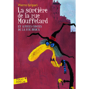 LA SORCIERE DE LA RUE MOUFFETARD ET AUTRES CONTES DE LA RUE BROCA