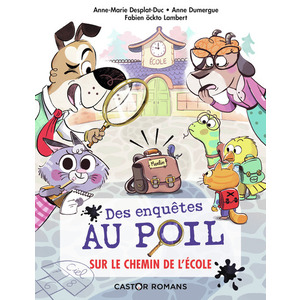 DES ENQUETES AU POIL - T06 - SUR LE CHEMIN DE L'ECOLE