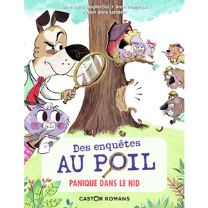 DES ENQUETES AU POIL - T01 - PANIQUE DANS LE NID