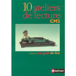 GOUT DE LIRE CM2-10 ATELIERS LECTURE