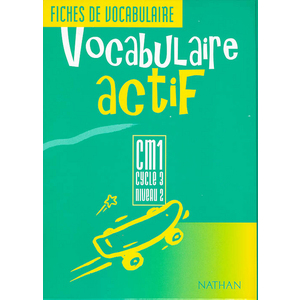 VOCABULAIRE ACTIF - FICHIER ELEVE - CM1