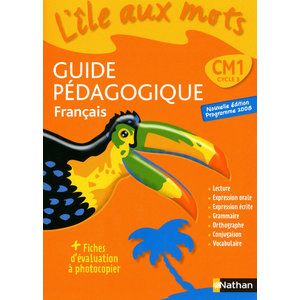 L'ILE AUX MOTS - GUIDE PEDAGOGIQUE - CM1