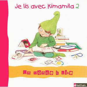 UN MONDE A LIRE CP - SERIE BLEUE - JE LIS AVEC KIMAMILA VOL.2