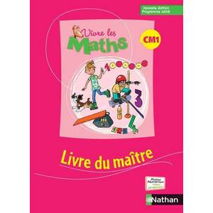 VIVRE LES MATHS - GUIDE PEDAGOGIQUE - CM1 2009