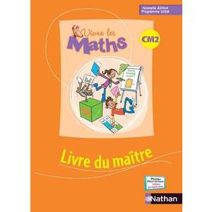 VIVRE LES MATHS - GUIDE PEDAGOGIQUE - CM2 2009