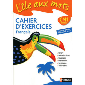 L'ILE AUX MOTS - CAHIER EXERCICES - CM1