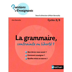 LA GRAMMAIRE, CONTRAINTE OU LIBERTE ?