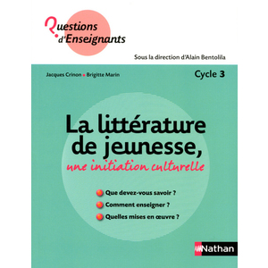 LA LITTERATURE DE JEUNESSE, UNE INITIATION CULTURELLE - CYCLE 3