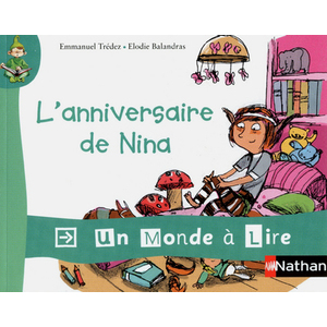 UN MONDE A LIRE - KIMAMILA CP - SERIE ROUGE - ALBUM 3 : L'ANNIVERSAIRE DE NINA