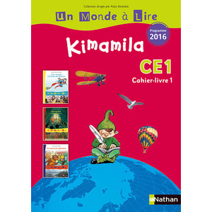 UN MONDE A LIRE - SERIE ROUGE - KIMAMILA CAHIER-LIVRE 1 CE1 - PROGRAMME 2016