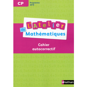 L'ATELIER DE MATHEMATIQUES AUTOCORRECTIF CP 2017