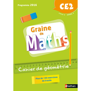 GRAINE DE MATHS - GEOMETRIE - 2018 - CAHIER CE2