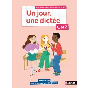 UN JOUR, UNE DICTEE CM2 - CAHIER ELEVE