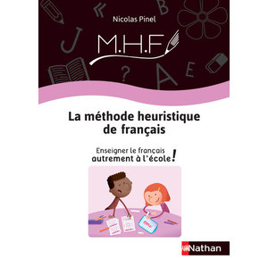 LA METHODE HEURISTIQUE DE FRANCAIS - ENSEIGNER LE FRANCAIS AUTREMENT A L'ECOLE ! 2020