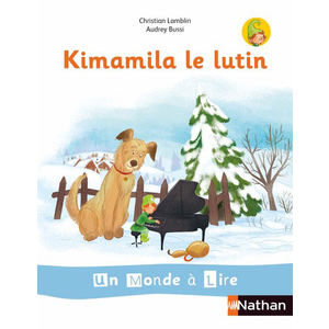 UN MONDE A LIRE ET A ECRIRE - SERIE BLANCHE - ALBUM 1 CP (KIMAMILA LE LUTIN) 2019