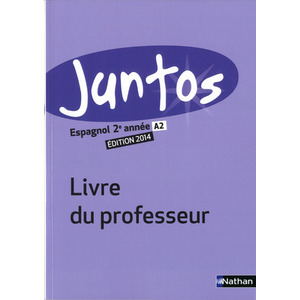 JUNTOS 2E ANNEE 2014 - LIVRE DU PROFESSEUR