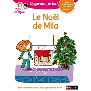 LE NOEL DE MILA - NIVEAU 2 - REGARDE, JE LIS ! - UNE HISTOIRE A LIRE TOUT SEUL - VOL19