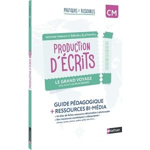 PRATIQUES ET RESSOURCES - PRODUCTION D'ECRITS CM - LE GRAND VOYAGE