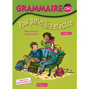 GRAMMAIRE POUR PARLER, LIRE ET ECRIRE CM1 - MANUEL L'ELEVE