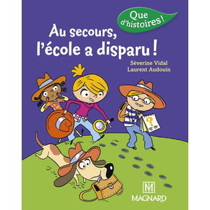 QUE D'HISTOIRES ! CP SERIE 3 - AU SECOURS, L'ECOLE A DISPARU ! (2016)