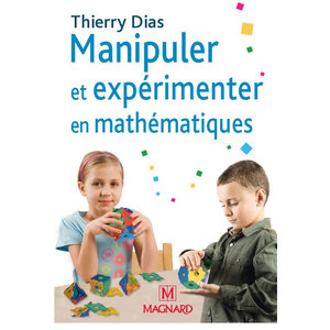 MANIPULER ET EXPERIMENTER EN MATHEMATIQUES