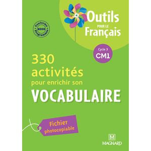 330 ACTIVITES POUR ENRICHIR SON VOCABULAIRE CM1 (2010) - OUTILS POUR LE FRANCAIS