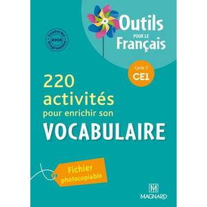 220 ACTIVITES POUR ENRICHIR SON VOCABULAIRE CE1 (2011) - OUTILS POUR LE FRANCAIS