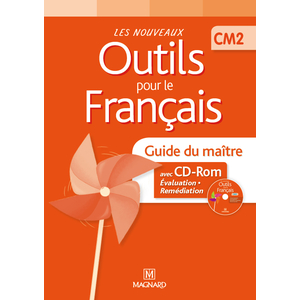 LES NOUVEAUX OUTILS POUR LE FRANCAIS CM2 (2013) - GUIDE DU MAITRE AVEC CD-ROM