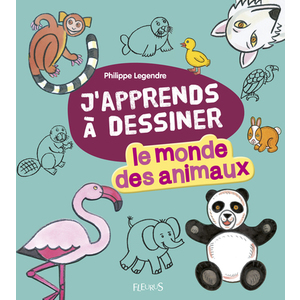 J'APPRENDS A DESSINER LE MONDE DES ANIMAUX