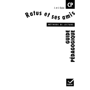 RATUS ET SES AMIS CP, GUIDE PEDAGOGIQUE