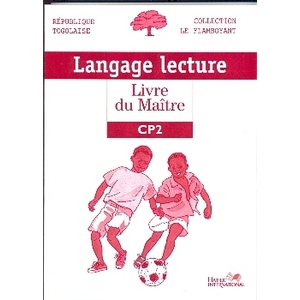 LANGAGE LECTURE, LIVRE DU MAITRE CP2, LE FLAMBOYANT, TOGO