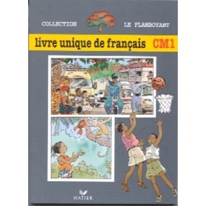 LE FLAMBOYANT, LIVRE UNIQUE DE FRANCAIS CM1, ELEVE