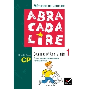 ABRACADALIRE - METHODE DE LECTURE CP, CAHIER D'ACTIVITES N 1 ED. 2003