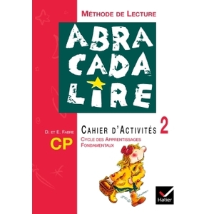 ABRACADALIRE - METHODE DE LECTURE CP, CAHIER D'ACTIVITES 2 ED. 2003