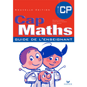 CAP MATHS CP ED. 2005 - GUIDE DE L'ENSEIGNANT