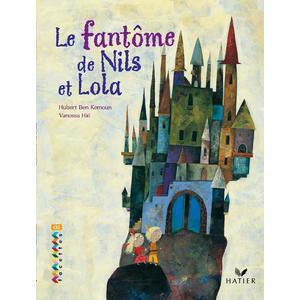 FACETTES BIBLIOTHEQUE CE2 - LE FANTOME DE NILS ET LOLA - ALBUM