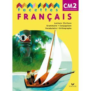 FACETTES FRANCAIS CM2 2010, LIVRE DE L'ELEVE NON VENDU SEUL COMPOSE LE 9653569