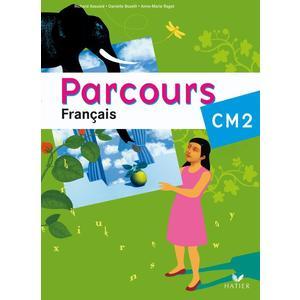 PARCOURS FRANCAIS CM2 ED. 2010 - MANUEL DE L'ELEVE