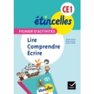 ETINCELLES FRANCAIS CE1 ED. 2012 - FICHIER D'ACTIVITES LIRE, COMPRENDRE, ECRIRE