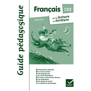 FRANCAIS CE2 DE LA LECTURE A L'ECRITURE ED. 2012 - GUIDE PEDAGOGIQUE