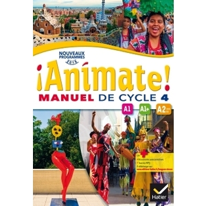 ANIMATE ESPAGNOL CYCLE 4 ED. 2016 - MANUEL DE L'ELEVE